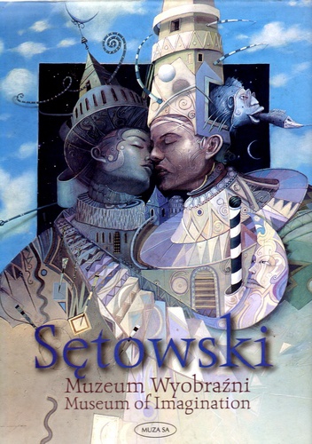 Muzeum Wyobraźni - Tomasz Sętowski