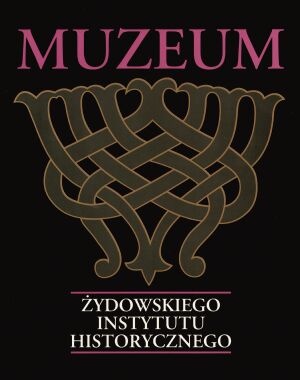 Muzeum Żydowskiego Instytutu Historycznego - praca zbiorowa