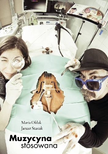 Muzycyna stosowana - Janusz Stasiak, Maria Ołdak