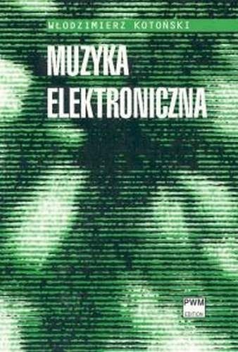 Muzyka elektroniczna - Włodzimierz Kotoński