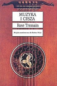 Muzyka i cisza - Rose Tremain