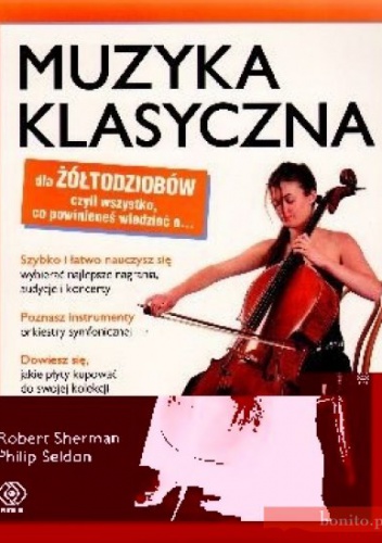 Muzyka klasyczna dla żółtodziobów - Robert Sherman, Philip Seldon