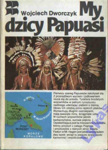 My dzicy Papuasi - Wojciech Dworczyk