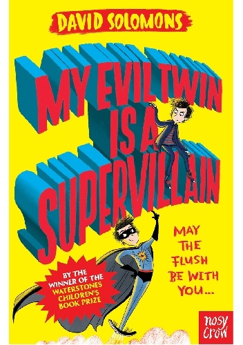 My Evil Twin Is a Supervillain - David Solomons