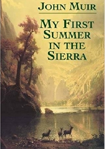My First Summer in the Sierra - John Muir