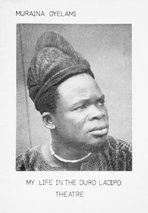 My Life in the Duro Ladipo Theatre - Muraina Oyelami