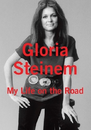 My Life on the Road - Gloria Steinem