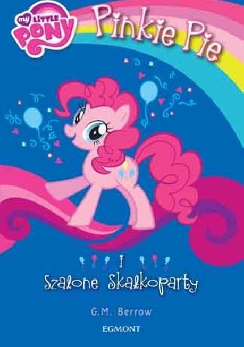 My Little Pony. Pinkie Pie i szalone skałkoparty - Gillian Berrow