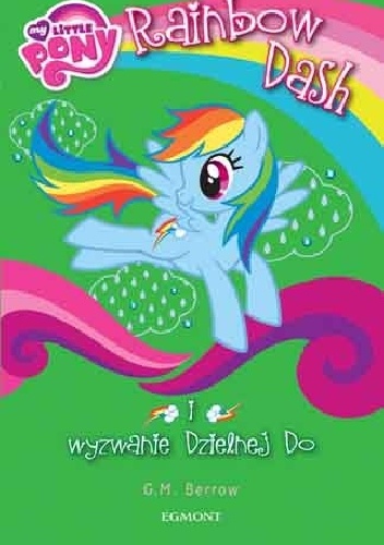 My Little Pony. Rainbow Dash i wyzwanie Dzielnej Do - Gillian Berrow