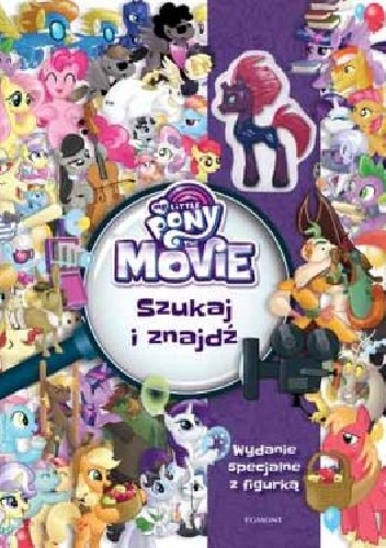 My Little Pony The Movie. Szukaj i znajdź - Adrianna Zabrzewska
