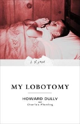 My lobotomy - Howard Dully