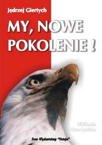 My, nowe pokolenie! - Jędrzej Giertych