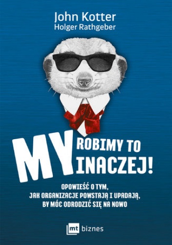 My robimy to inaczej! - John Kotter, Holger Rathgeber