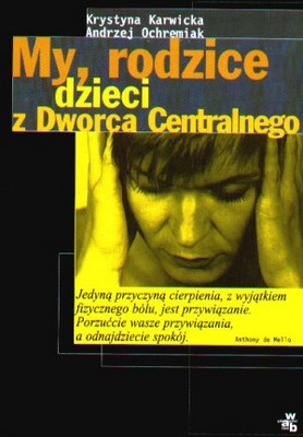 My, rodzice dzieci z Dworca Centralnego - Krystyna Karwicka, Andrzej Ochremiak