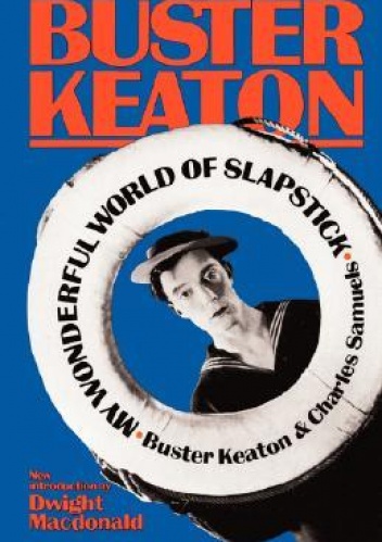 My Wonderful World Of Slapstick - Buster Keaton, Charles Samuels
