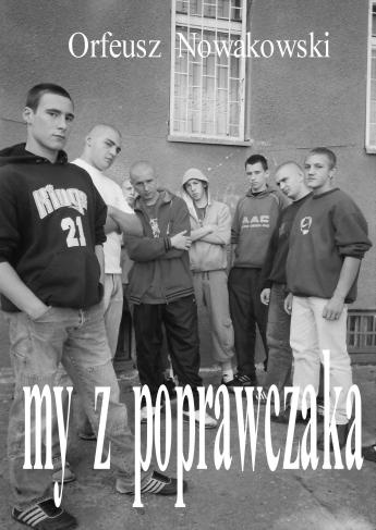My z poprawczaka - Orfeusz Nowakowski