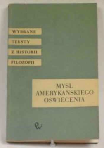 Myśl amerykańskiego oświecenia - Wiesław Furmańczyk, Iwona Sowińska