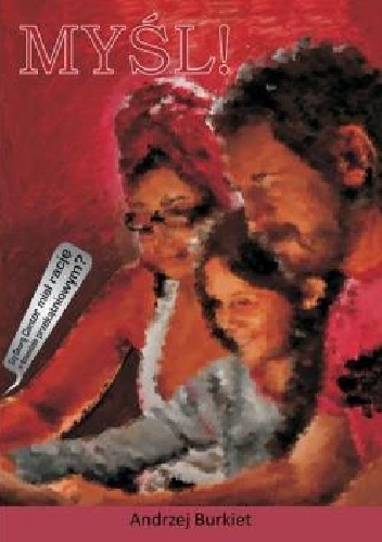 MYŚL! - Andrzej Burkiet