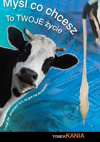Myśl co chcesz. To twoje życie - Tomek Kania