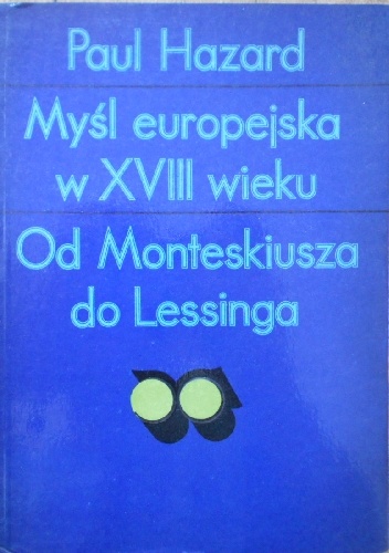 Myśl europejska w XVIII wieku od Monteskiusza do Lessinga - Paul Hazard