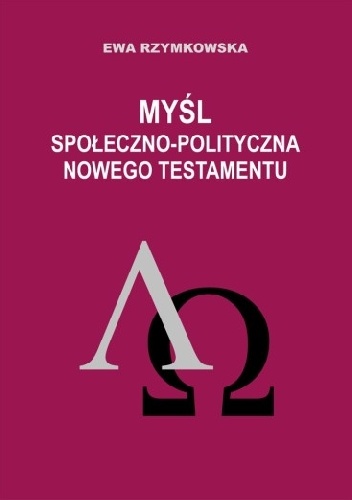 Myśl społeczno-polityczna Nowego Testamentu - Ewa Rzymkowska