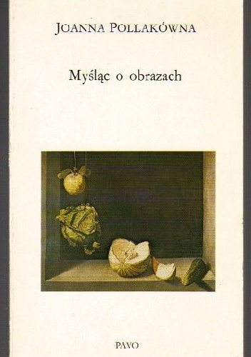 Myśląc o obrazach - Joanna Pollakówna