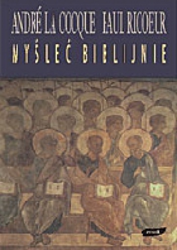 Myśleć biblijnie - Paul Ricoeur, André LaCocque
