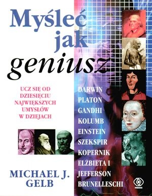 Myśleć jak geniusz - Michael J. Gelb