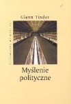 Myślenie polityczne - Glenn Tinder