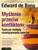 Myślenie przeciw konfliktom. Twórcze metody rozwiązywania sporów - Edward de Bono