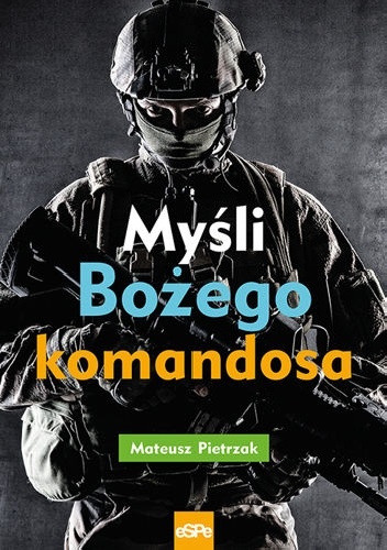 Myśli Bożego komandosa - Mateusz Pietrzak