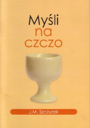 Myśli na czczo - J.M. Szczurek