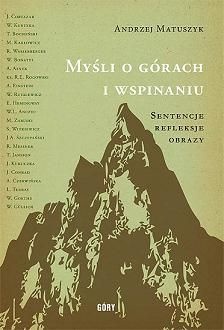 Myśli o górach i wspinaniu - Andrzej Matuszyk