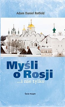 Myśli o Rosji ...i nie tylko - Adam Daniel Rotfeld