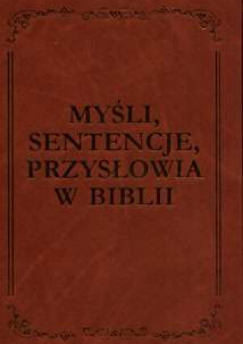 Myśli, sentencje, przysłowia w Biblii - praca zbiorowa
