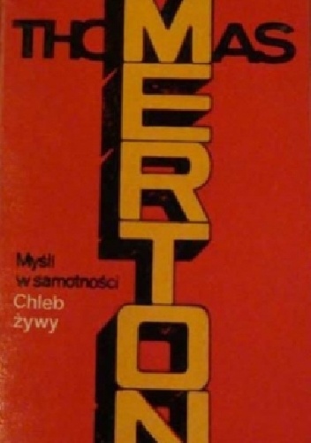 Myśli w samotności. Chleb żywy - Thomas Merton