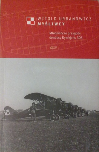 Myśliwcy - Witold Urbanowicz