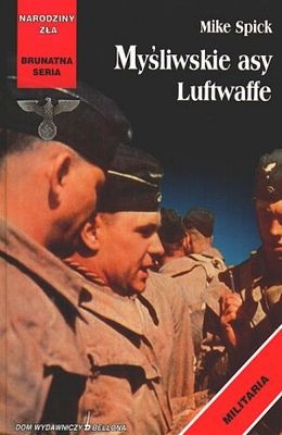 Myśliwskie asy Luftwaffe - Mike Spick