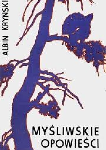 MYŚLIWSKIE  OPOWIEŚCI - Albin Kryński