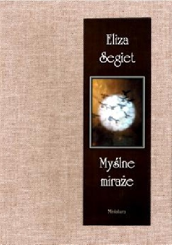 Myślne miraże - Eliza Segiet