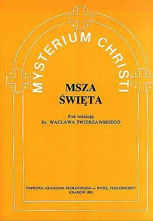 Mysterium Christi. Msza Święta - Wacław Świerzawski
