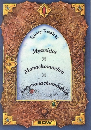Myszeidos. Monachomachia. Antymonachomachia - Ignacy Krasicki