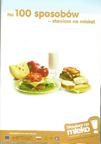 Na 100 sposobów - stawiam na mleko - praca zbiorowa