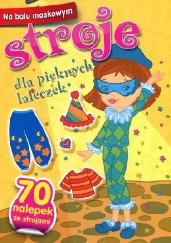 Na balu maskowym. Stroje dla pięknych laleczek - Anna Wiśniewska