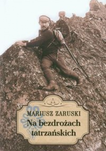 Na bezdrożach tatrzańskich - Mariusz Zaruski