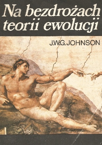 Na bezdrożach teorii ewolucji - J.W.G. Johnson