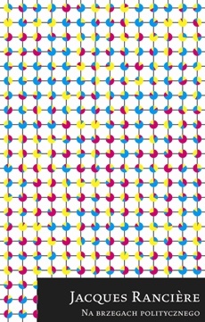 Na brzegach politycznego - Jacques Rancière