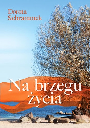 Na brzegu życia - Dorota Schrammek