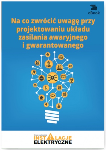 Na co zwracać uwagę przy projektowaniu układu zasilania awaryjnego i gwarantowanego - Suliga Wiktor