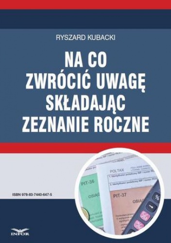 Na co zwrócić uwagę składając zeznanie roczne - Ryszard Kubacki